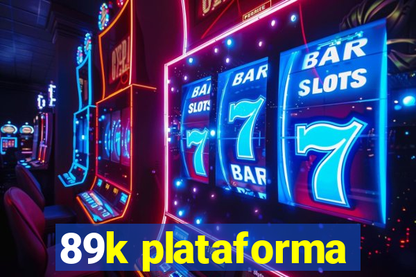 89k plataforma